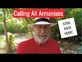 CALLING ALL ARMENIANS TO COME BACK HOME!