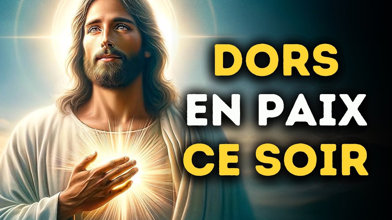🔴 Dors en Paix ce Soir | MESSAGE DE DIEU AUJOURD'HUI !