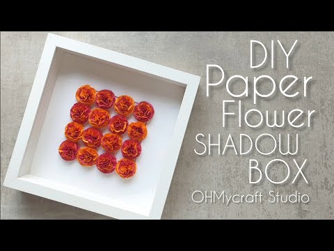 วิธีทำกรอบรูปดอกไม้กระดาษ DIY | Paper Flower Shadow Box โดยพี่โอม โอ้มายคราฟต์