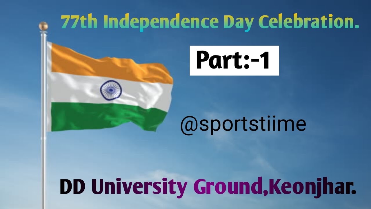77th Independence Day Celebration 2023 Keonjhar - YouTube