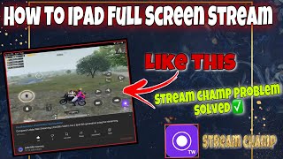 How To Stream PUBG Full Screen With Ipad Stream Champ || Stream Champ Problem Solved || PUBG MOBILE