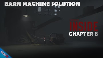 INSIDE - Barn Machine - Puzzle Solution Walkthrough - Chapter 8