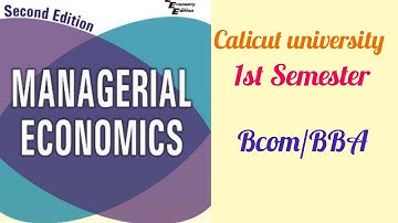 Calicut University /1st Semester Bcom /BBA Managerial Economics part 1