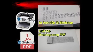 📌 In Bản Vẽ TRỰC TIẾP từ SketchUp & Xuất File Sketchup sang PDF