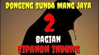 Dongeng Sunda Mang jaya Cipanon indung bagian 2 @AZchannel03