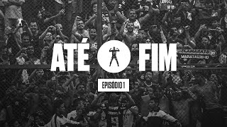 Thumbnail for ATÉ O FIM - EP.1