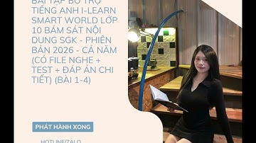 BÀI TẬP BỔ TRỢ TIẾNG ANH I-LEARN SMART WORLD LỚP 10 BÁM SÁT NỘI DUNG SGK - PHIÊN BẢN 2026