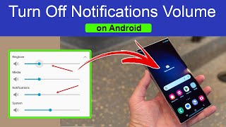 How to Turn Off Notifications Volume on Android Phone