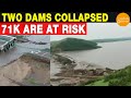 Two Dams Collapsed, 71K Are at Risk, China Severe Flood, Dam Failure