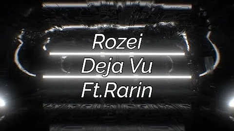 Rozei - Deja Vu (Ft.Rarin) {Lyrics}