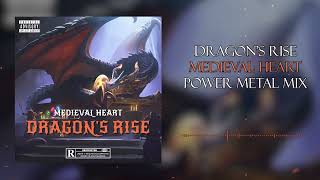Dragon&#39;s Rise - Medieval Heart POWER METAL MIX