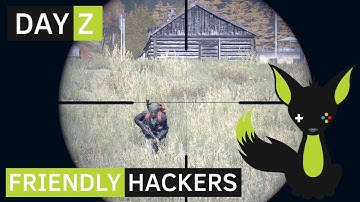 Friendly Hackers - DayZ
