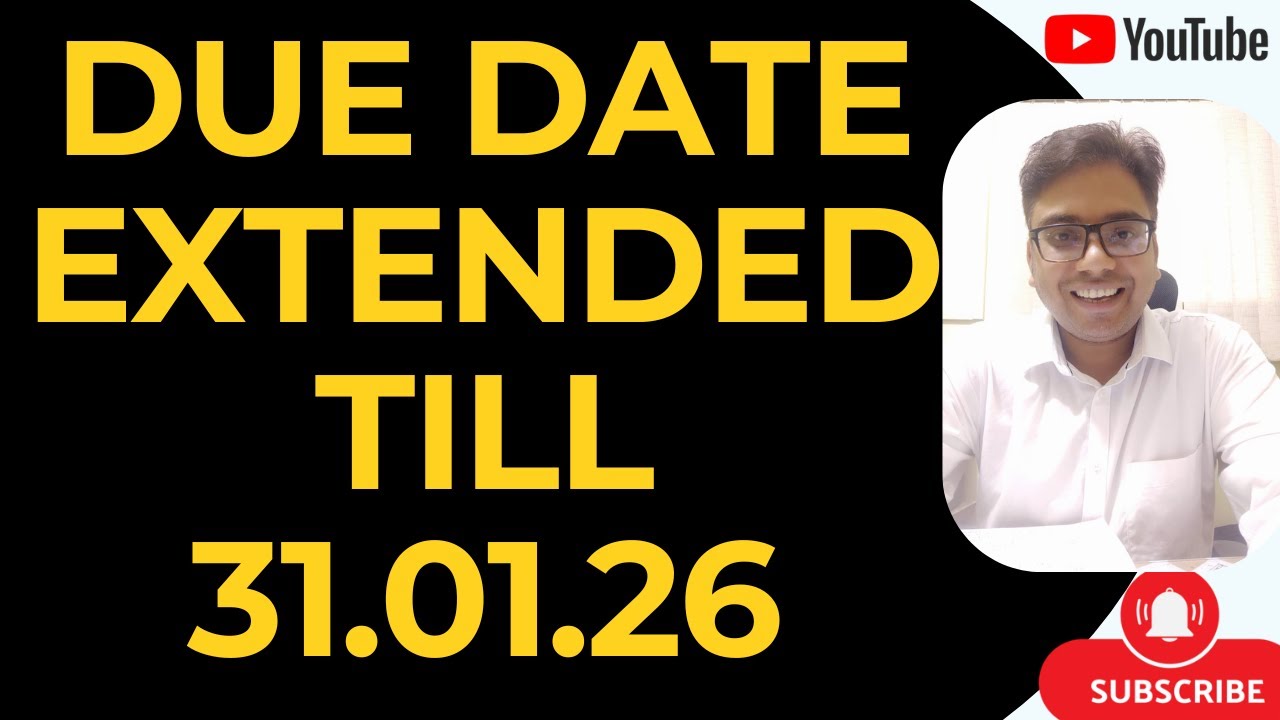 DUE DATE EXTENDED  TILL 31.01.2026
