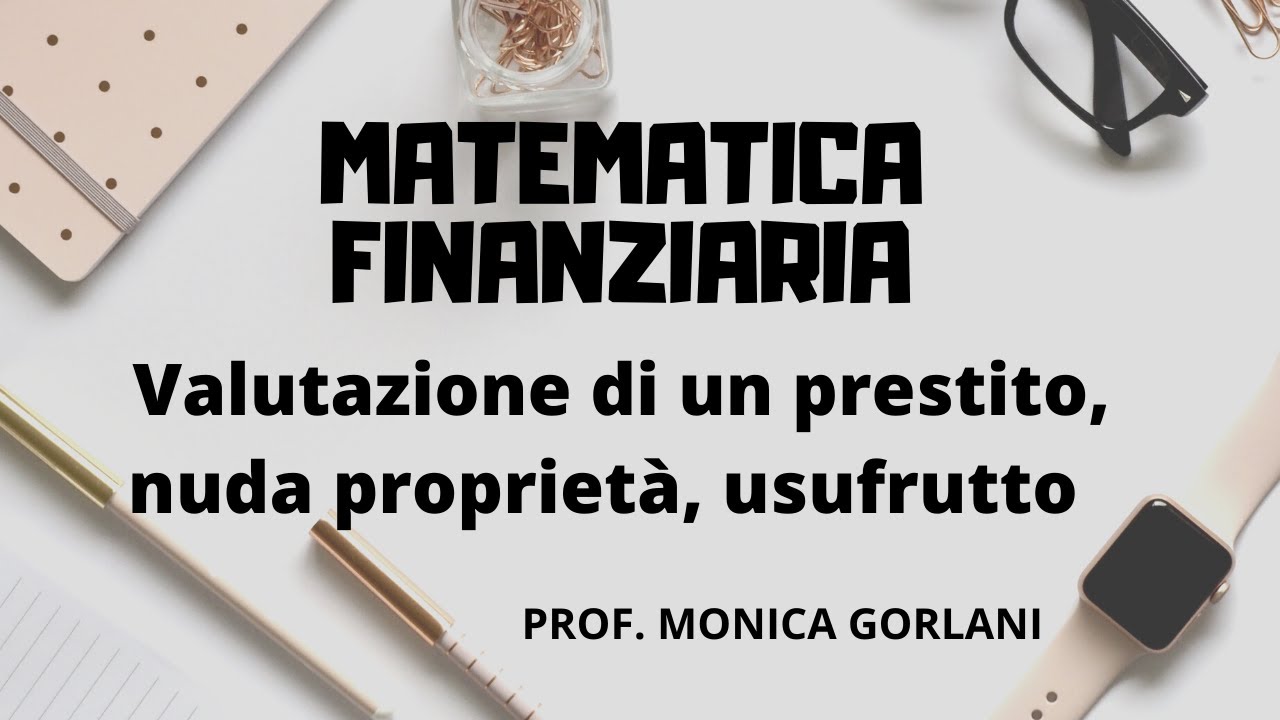 11.c - valutazione di un prestito, nuda proprietà, usufrutto