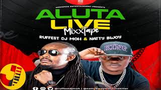 RUFFEST DJ MOH  X NATTY BWOY - ALUTA LIVE MIXTAPE 2023