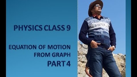 4.  লেখচিএ থেকে গতীয় সমীকরণ প্রমাণ : ( Equation of Motion from Graph ) Class 9 Physics