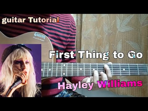 First Thing To Go Hayley Williams Guitar Tutorial Lesson Chords How To Play