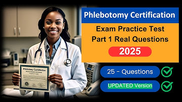 Phlebotomy Certification Exam Practice Test 2025 - Real Questions & Answers