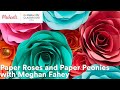 Online Class: Paper Roses and Paper Peonies with Meghan Fahey | Michaels