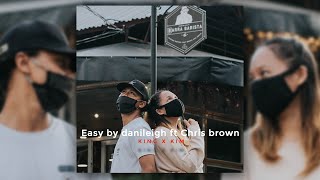 Easy by danileigh ft Chris brown   |   King x Kim