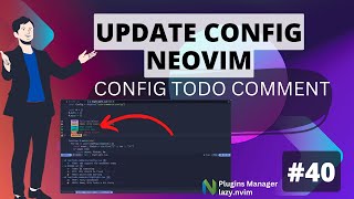 UPDATE CONFIG NEOVIM #40 CONFIG TODO COMMENT NVIM