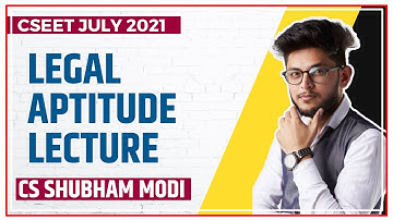 LEGAL APTITUDE LECTURE 5 | CSEET JULY 2021 | CS SHUBHAM MODI