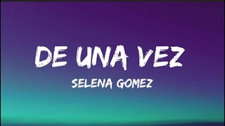 Selena Gomez - De Una Vez (Letra/Lyrics)