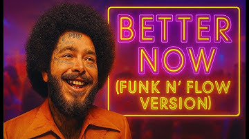 Thumbnail of Post Malone – Better Now (Funk N’ Flow Version)