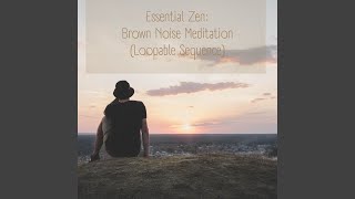 Tranquility Essentials: Brown Noise Calmness (Loopable Sequence)