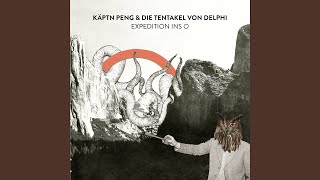 Video thumbnail of "Käptn Peng & die Tentakel von Delphi - Der Anfang ist nah"