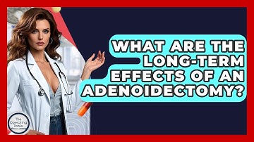 What Are The Long-term Effects Of An Adenoidectomy? - The Operating Table