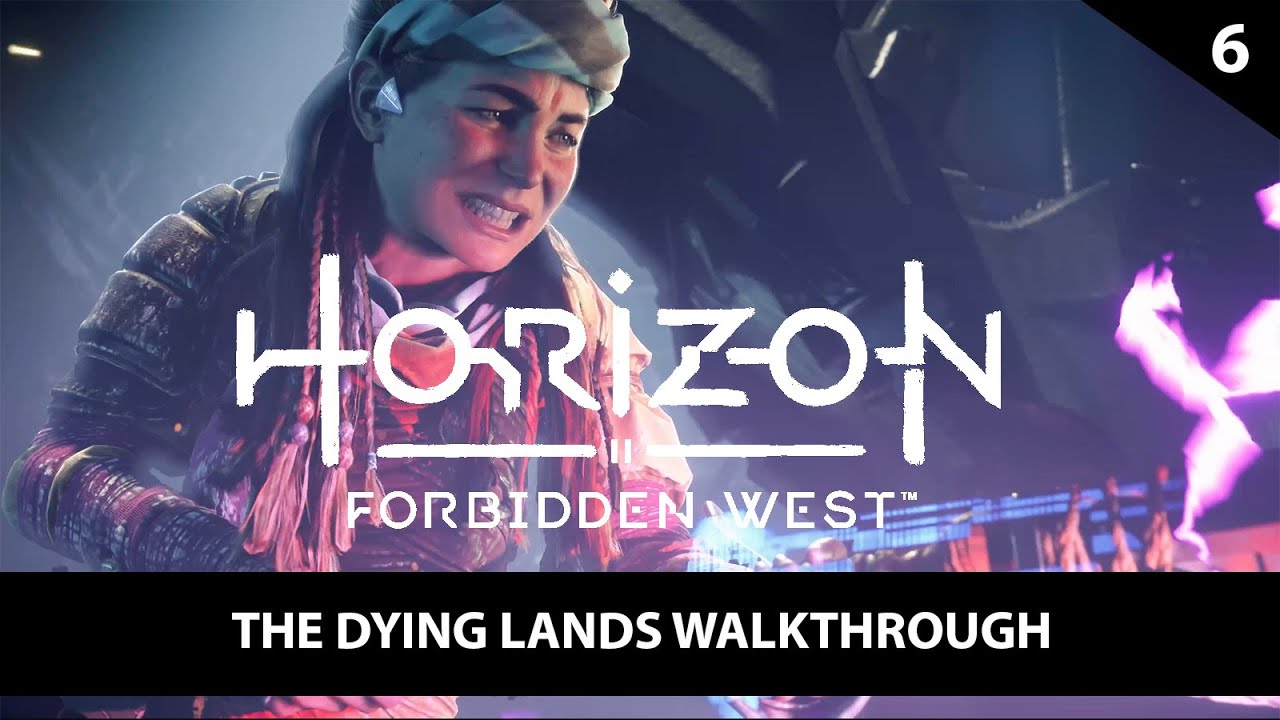 Horizon Forbidden West (6) - The Dying Lands Walkthrough