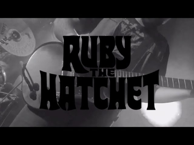 Ruby the Hatchet &; Easy Livin’ (Official Video)