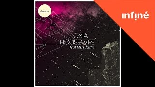 Oxia / Miss Kittin - Housewife (Extended Rework)  [feat. Miss Kittin]