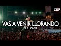 EL YAKI - Vas A Venir Llorando (En Vivo 2020) | CORRIDOS VIP 2020