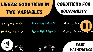 Linear Equations In Two Variables | Conditions For Solvability | Questions 1