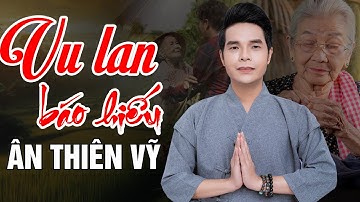 Vu Lan Báo Hiếu - Ân Thiên Vỹ ...Đứt Từng Đoạn Ruột Hát Về Mẹ Cha - Nghe 100% Khóc Nức Nở