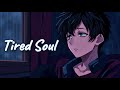 Tired Soul Emotional Lyrics 