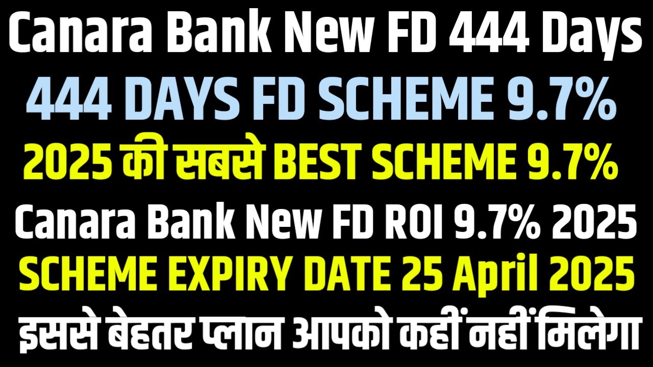 Special FD Plan 444 Days Interest Rates Canara Bank FD Interest 2025 special-fd-plan-444-days-interest-rates-canara-bank-fd-interest-2025