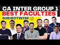 Best faculties for ca intermediate group 1 subjectwise  rupesh dhingra