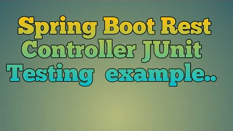 124.Spring Boot Rest Controller Junit Testing