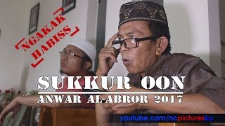 Sukkur Oon duet Anwar Al Abror lucu Abiss