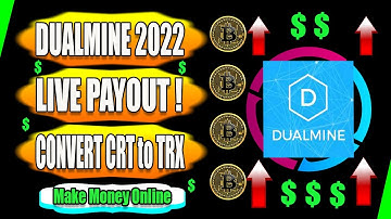 DUALMINE 2022 CLOUD MINING  - DUALMINE PAYOUT 2022-CONVERT CRT TO TRX-LIVE PAYOUT TO TRONLINK WALLET