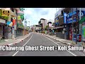 4K Chaweng Walking street Koh Samui 2021 - Ghost Walk | Streets of Thailand 2021