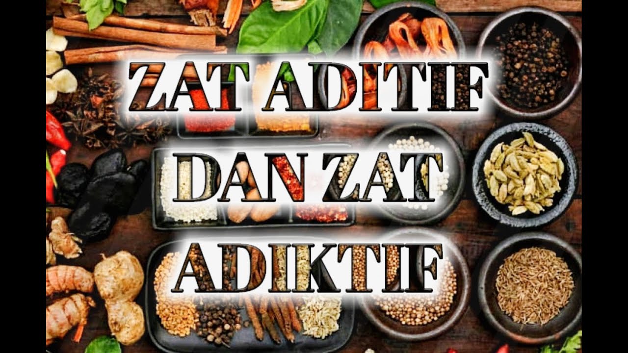 ZAT ADITIF DAN ZAT ADIKTIF MATERI IPA SMP KELAS 8