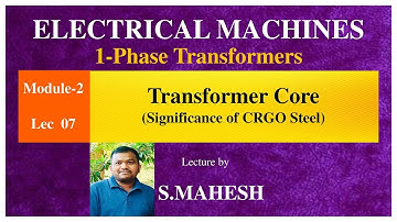 EM1 - M2L7 : Transformer Core (significance of CRGO steel)