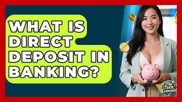 What Is Direct Deposit In Banking? - The Teen Economist