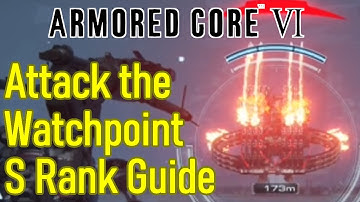 Armored Core 6 attack the watchpoint S rank guide / walkthrough, best build and Balteus tips