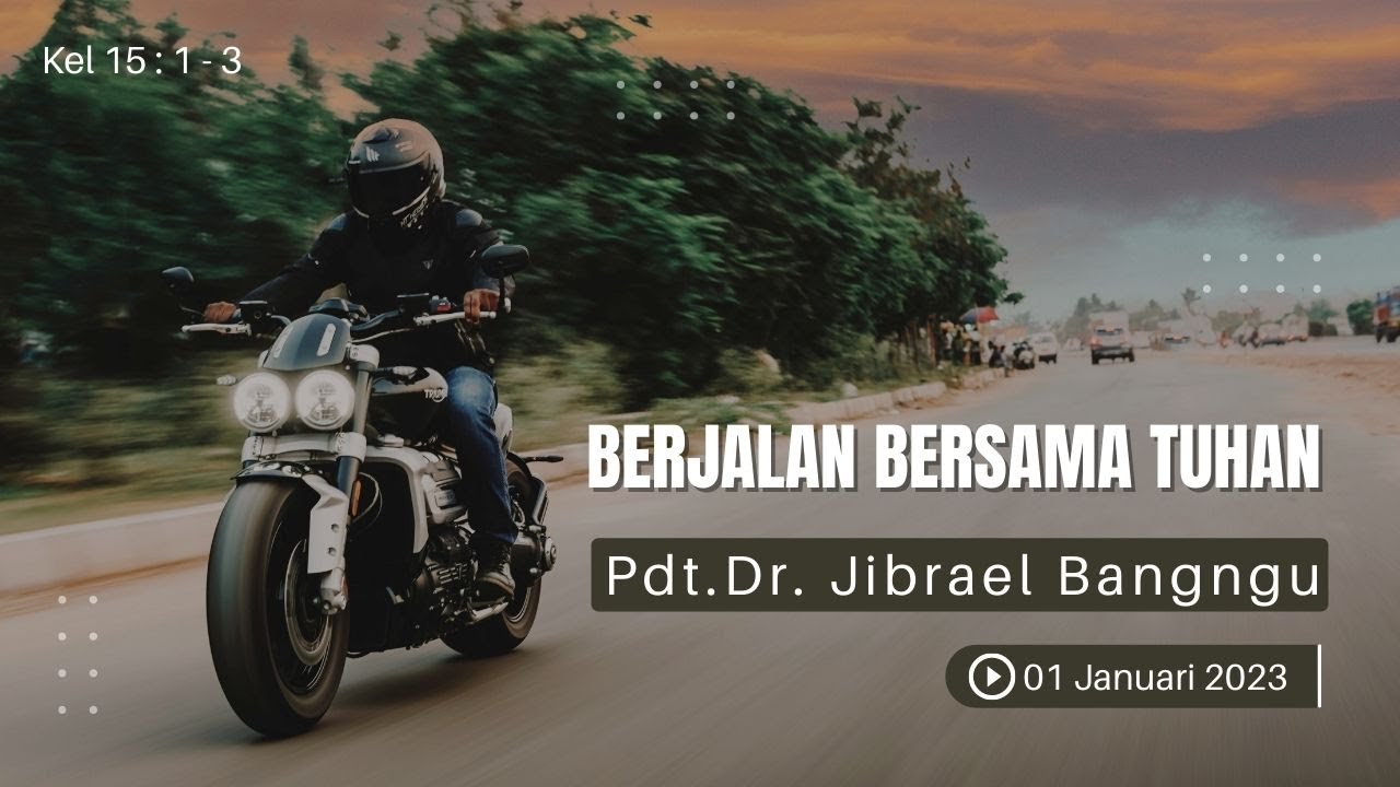 Berjalan Bersama Tuhan ( Keluaran 15 : 1 - 3 ) - Pdt.Dr. Jibrael Bangngu