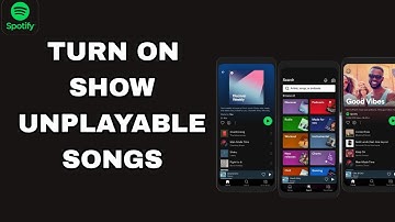 How To Turn On Show Unplayable Songs On Spotify App